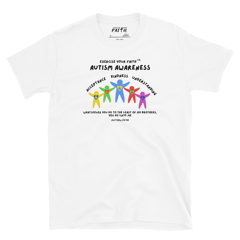 Autism Awareness Whatsoever you do to the least of my brothers T-shirt White