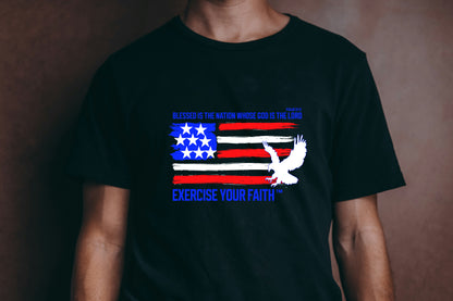 Exercise your Faith Blessed is the nation whose God is the Lord USA T-shirt Black