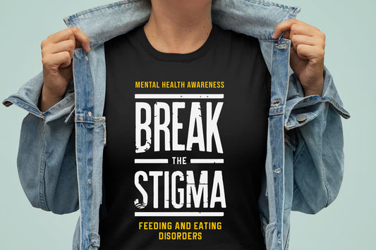 Break the Stigma - Feeding and Eating Disorders