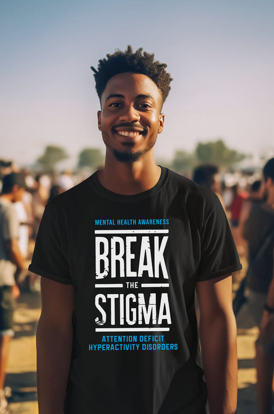 Break the Sigma - Attention Deficit Hyperactivity Disorders