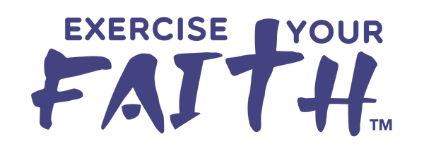 Exercise Your Faith™